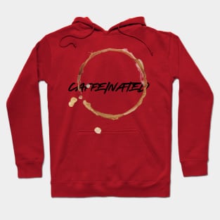 caffeinated Hoodie